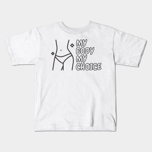 My Body My Choice Kids T-Shirt